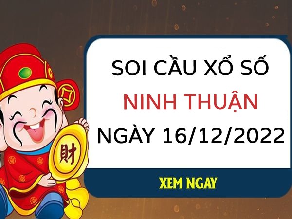 Soi cầu KQ xổ số Ninh Thuận ngày 16/12/2022 thứ 6 hôm nay