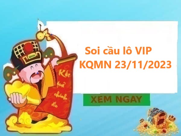 Soi cầu lô VIP KQMN 23/11/2023