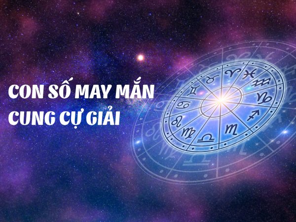 Con số may mắn của cung Cự Giải