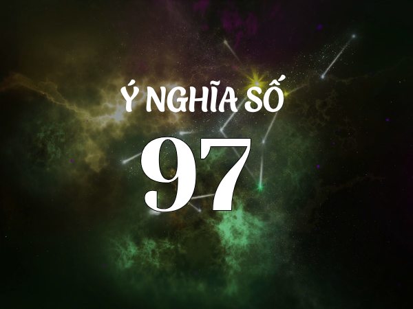 Số 97 có ý nghĩa gì? 97 có phải là số vượng phát không?