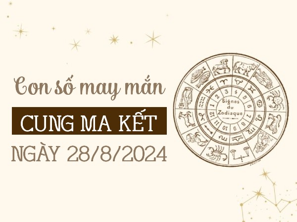 Con số may mắn của cung Ma Kết ngày 29/8/2024 đón LỘC trời