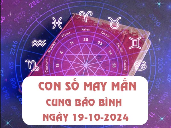 Những con số hay về cung Bảo Bình ngày 19/10/2024