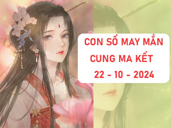 Thống kê con số may mắn cung Ma Kết ngày 22/10/2024