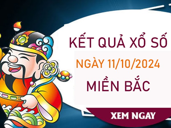 Thống kê KQXSMB 11/10/2024 thứ 6 tham khảo số đẹp